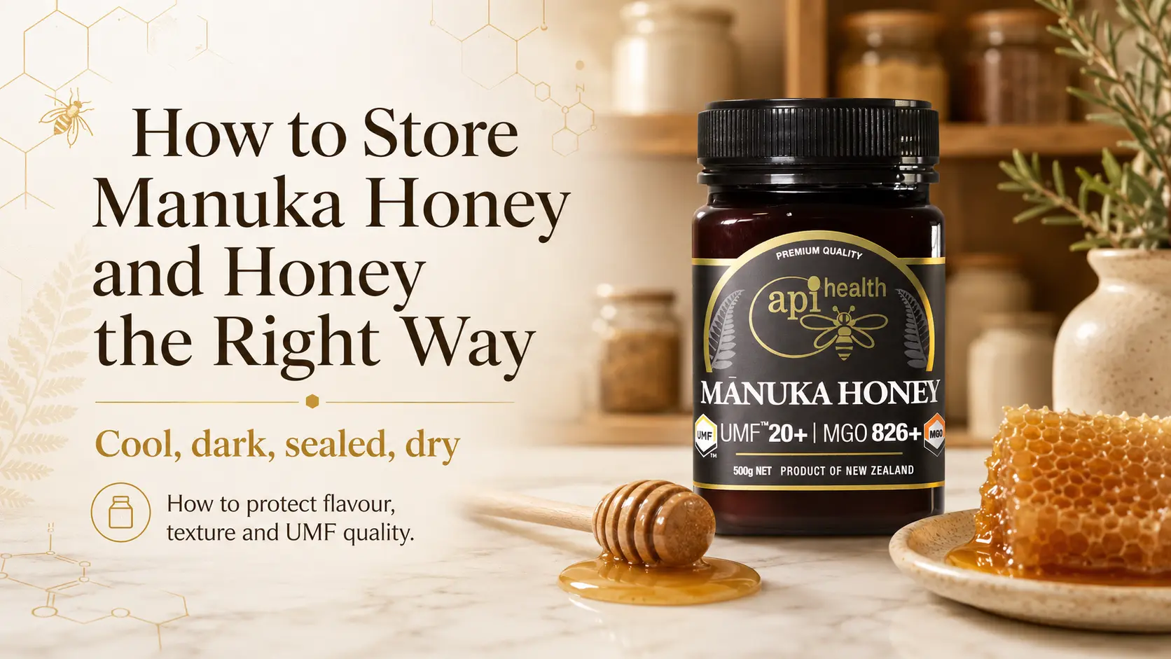 How to Store Manuka Honey and Honey the Right Way
